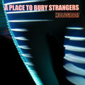 A Place to Bury Strangers - Hologram - 12" - VINYL