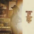 Brennen Leigh - Ain't Through Honky Tonkin' Yet - LP - VINYL