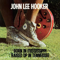 John Lee Hooker - Born In Mississippi, Raised Up In Tennessee - LP - VINYL