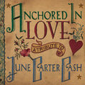 Various Artists - Anchored In Love - A Tribute To June Carter Cash - LP - VINYL