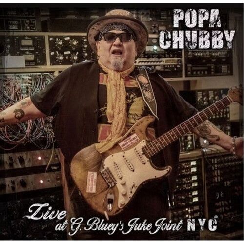 Popa Chubby - Live At G. Bluey's Juke Joint N.Y.C. - LP - VINYL