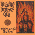 The Electric Hellfire Club - Burn, Baby, Burn! - LP - VINYL