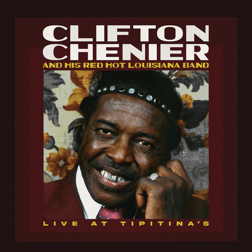 Clifton Chenier & His Red Hot Louisiana Band - Live at Tipitina's: June 7, 1980 - LP - VINYL
