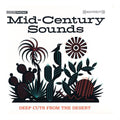 Various Artists - Mid-Century Sounds: Deep Cuts From The Desert - CD - VINYL