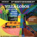 Sir Eugene Goossens - Villa-Lobos: The Little Train Of The Caipira - Classic LP - VINYL