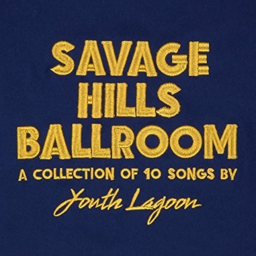 Youth Lagoon - Savage Hills Ballroom - LP - VINYL