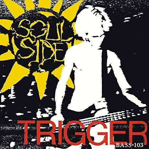 Soul Side - Trigger / Bass-103 - LP - VINYL
