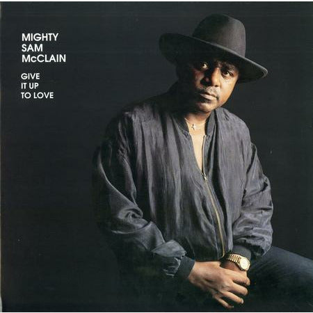 Mighty Sam McClain - Give It Up To Love - Analogue Productions 45 rpm LP - VINYL