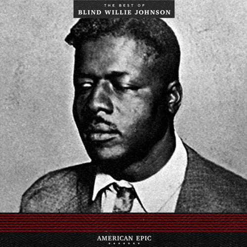 Blind Willie Johnson - American Epic The Best Of Blind Willie Johnson - LP - VINYL