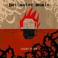 Hot Water Music - Light It Up - Indie LP - VINYL