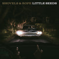 Shovels & Rope - Little Seeds - LP - VINYL