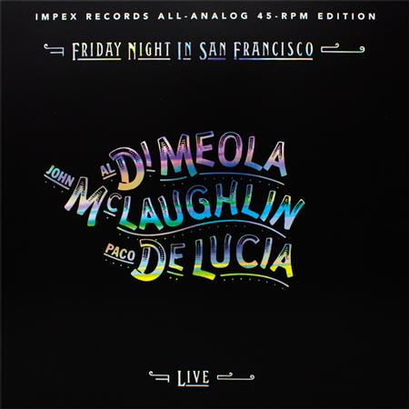 Al Di Meola, John McLaughlin & Paco DeLucia - Friday Night In San Francisco - Impex 45 rpm LP - VINYL